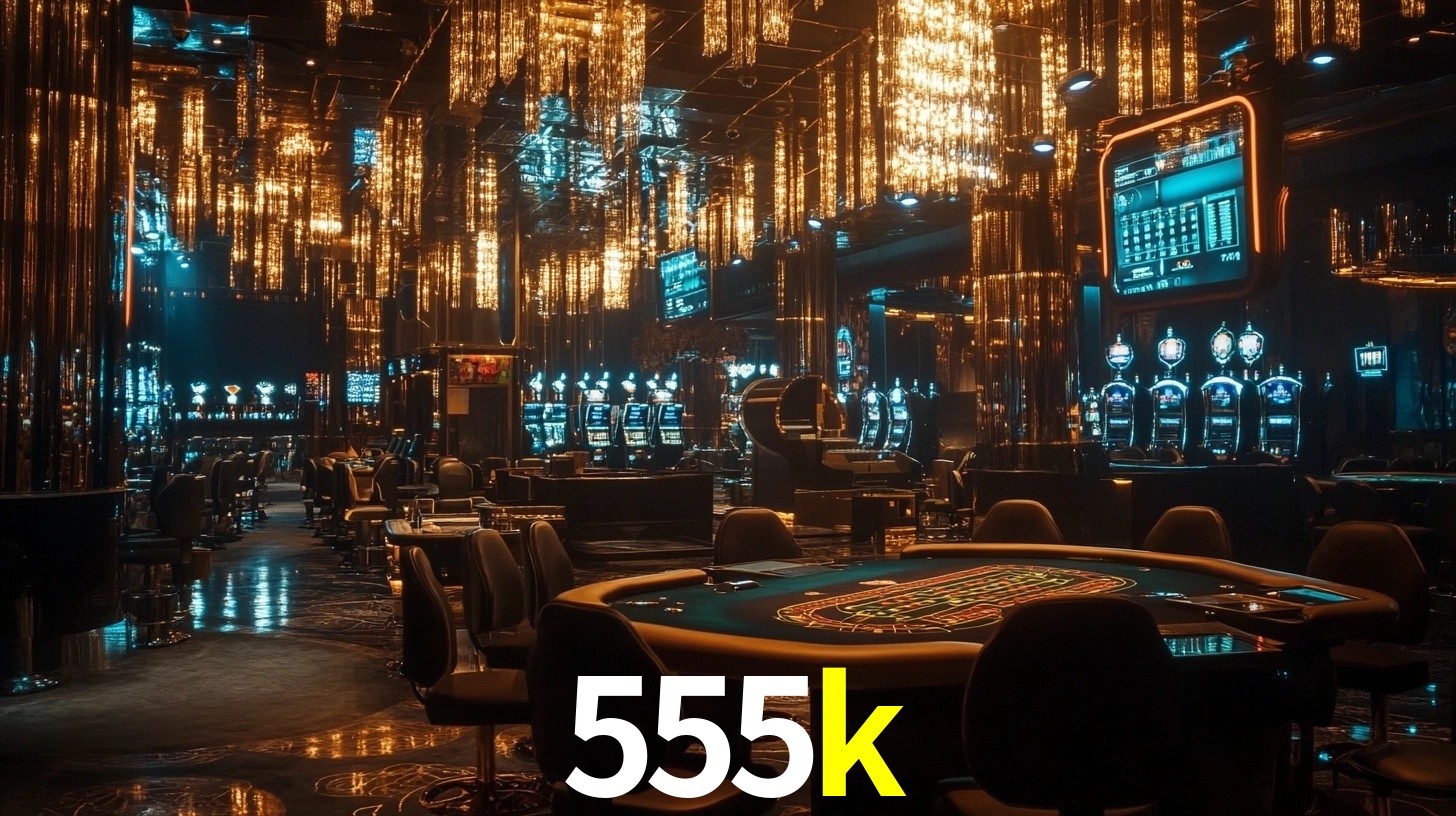 Sinta a adrenalina dos jogos de cassino com 555k